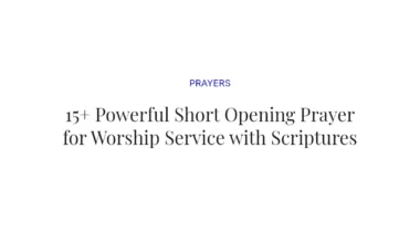 15+ Powerful Short Opening Prayer for Worship Service with Scriptures