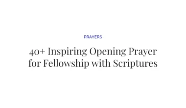 40+ Inspiring Opening Prayer for Fellowship with Scriptures