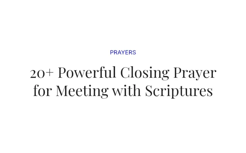 20+ Powerful Closing Prayer for Meeting with Scriptures