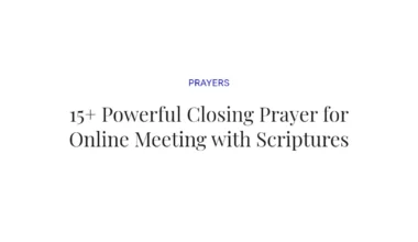 15+ Powerful Closing Prayer for Online Meeting with Scriptures