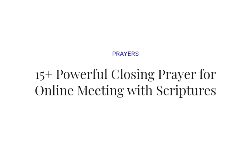 15+ Powerful Closing Prayer for Online Meeting with Scriptures