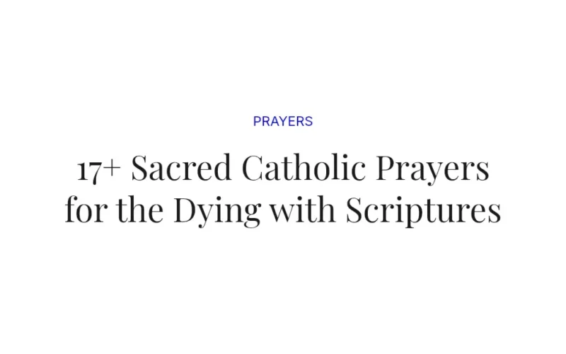 17+ Sacred Catholic Prayers for the Dying with Scriptures
