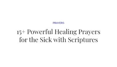 15+ Powerful Healing Prayers for the Sick with Scriptures