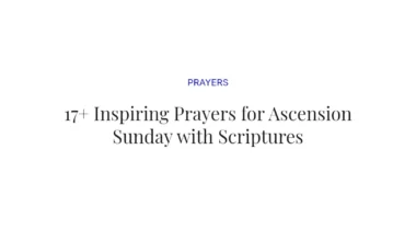 17+ Inspiring Prayers for Ascension Sunday with Scriptures