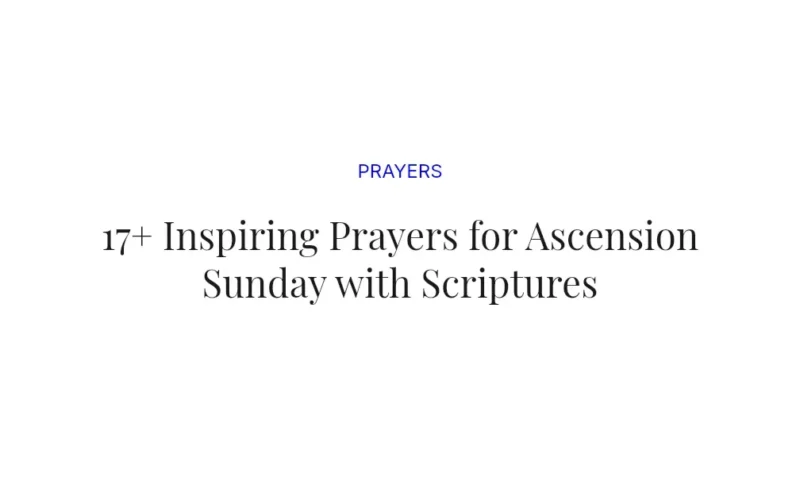 17+ Inspiring Prayers for Ascension Sunday with Scriptures