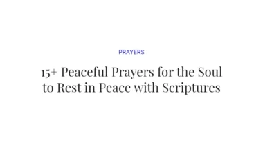 15+ Peaceful Prayers for the Soul to Rest in Peace with Scriptures