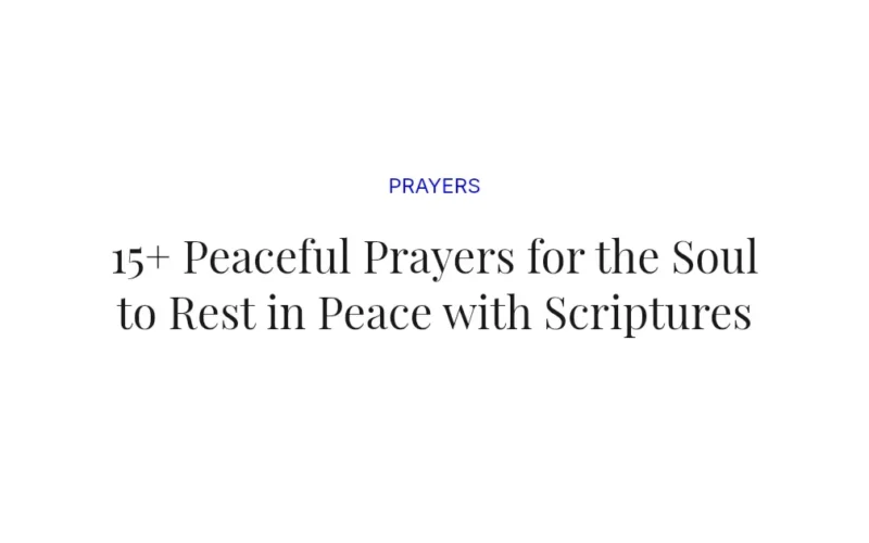 15+ Peaceful Prayers for the Soul to Rest in Peace with Scriptures