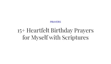 15+ Heartfelt Birthday Prayers for Myself with Scriptures