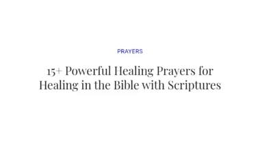 15+ Powerful Healing Prayers for Healing in the Bible with Scriptures