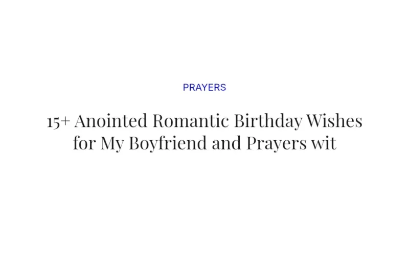 15+ Anointed Romantic Birthday Wishes for My Boyfriend and Prayers with Scriptures