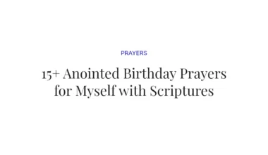 15+ Anointed Birthday Prayers for Myself with Scriptures