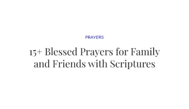 15+ Blessed Prayers for Family and Friends with Scriptures