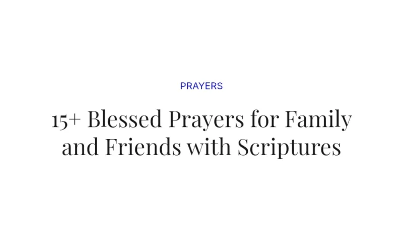 15+ Blessed Prayers for Family and Friends with Scriptures