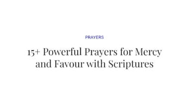 15+ Powerful Prayers for Mercy and Favour with Scriptures