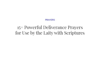15+ Powerful Deliverance Prayers for Use by the Laity with Scriptures