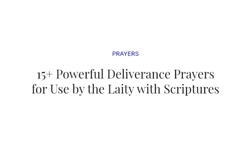 15+ Powerful Deliverance Prayers for Use by the Laity with Scriptures