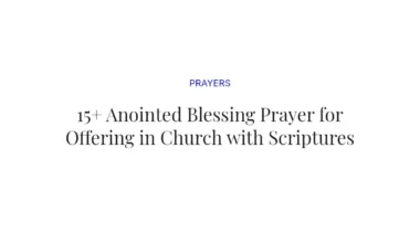 15+ Anointed Blessing Prayer for Offering in Church with Scriptures