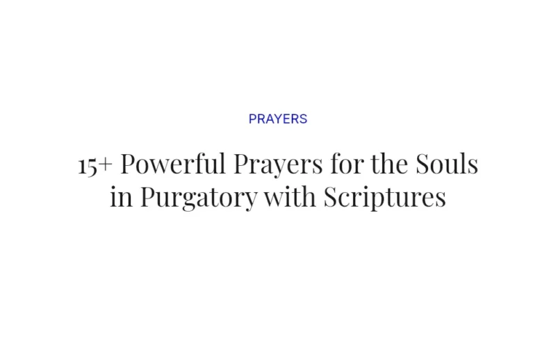 15+ Powerful Prayers for the Souls in Purgatory with Scriptures