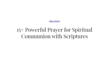 15+ Powerful Prayer for Spiritual Communion with Scriptures