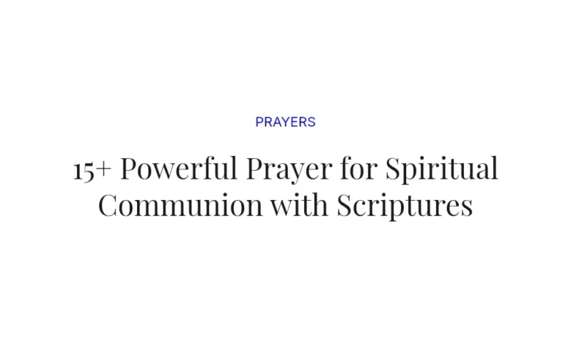 15+ Powerful Prayer for Spiritual Communion with Scriptures