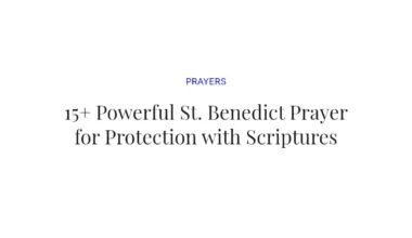 15+ Powerful St. Benedict Prayer for Protection with Scriptures