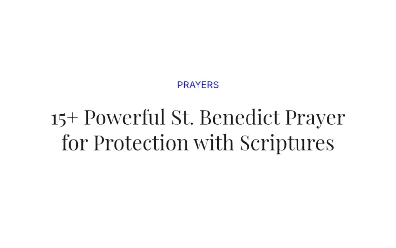 15+ Powerful St. Benedict Prayer for Protection with Scriptures