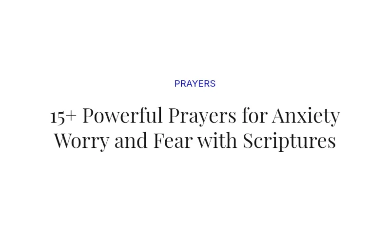 15+ Powerful Prayers for Anxiety Worry and Fear with Scriptures
