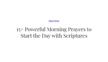 15+ Powerful Morning Prayers to Start the Day with Scriptures