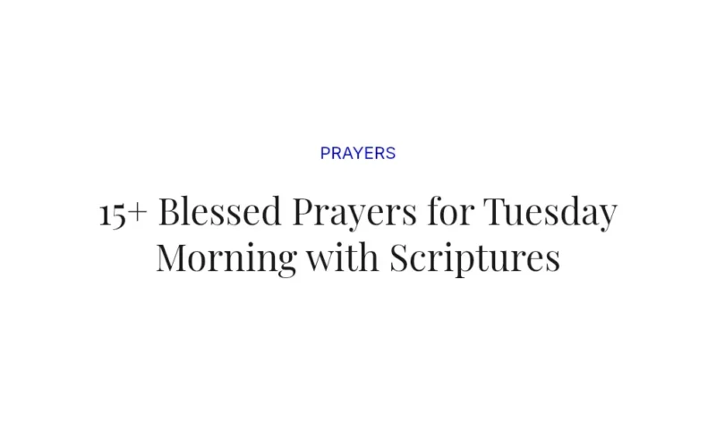 15+ Blessed Prayers for Tuesday Morning with Scriptures