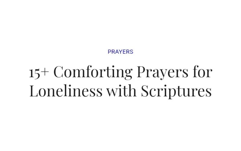15+ Comforting Prayers for Loneliness with Scriptures