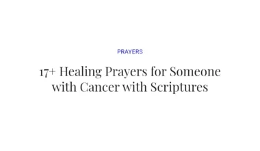 17+ Healing Prayers for Someone with Cancer with Scriptures