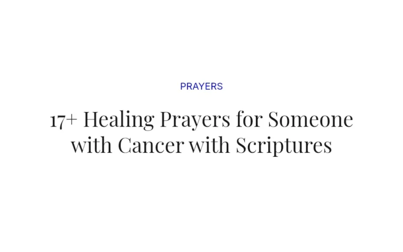 17+ Healing Prayers for Someone with Cancer with Scriptures