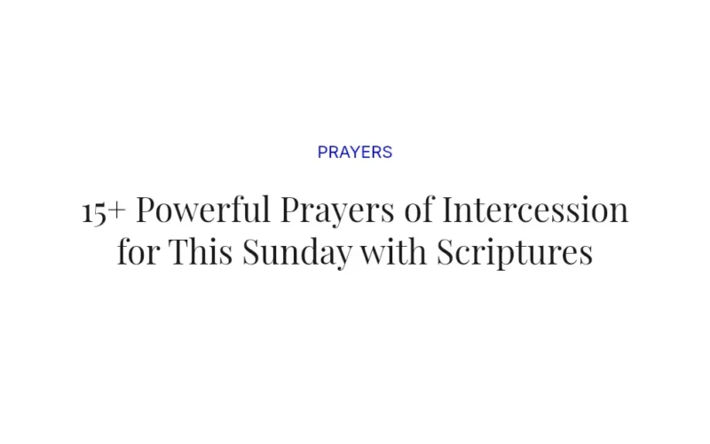 15+ Powerful Prayers of Intercession for This Sunday with Scriptures