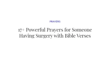 17+ Powerful Prayers for Someone Having Surgery with Bible Verses