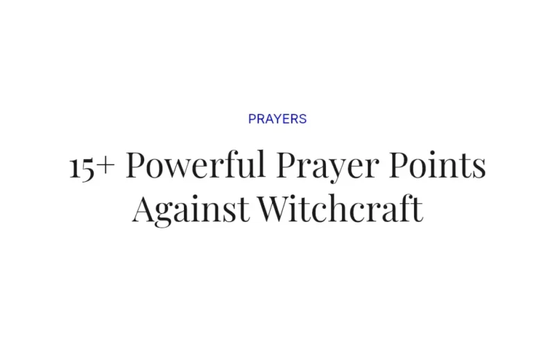 15+ Powerful Prayer Points Against Witchcraft