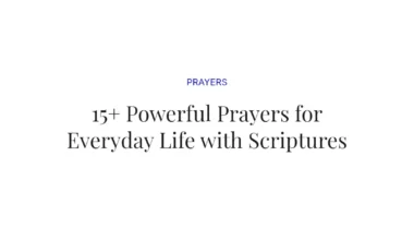 15+ Powerful Prayers for Everyday Life with Scriptures