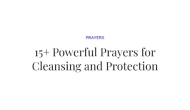 15+ Powerful Prayers for Cleansing and Protection